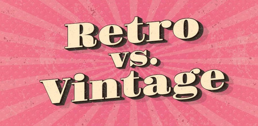 LA DIFERENCIA ENTRE RETRO Y VINTAGE
